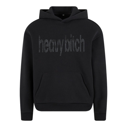 HEAVY BITCH HOODIE